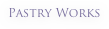 Pastry Works